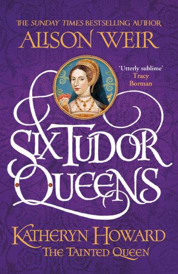 Katheryn Howard The Tainted Queen
